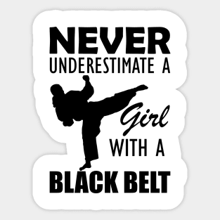 Black Belt Lady - Never Underestimate a girl with black belt Sticker